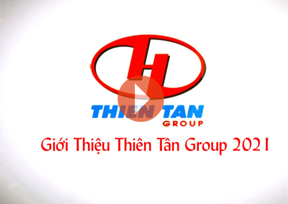 Giới thiệu Thiên Tân Group 2021